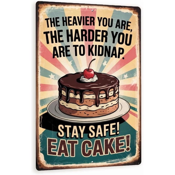 Eat Cake Stay Safe Sign 8x12 Funny Vintage Metal Wall Art, Retro Chocolate Dessert Kitchen Decor, Distressed Humor Plaque