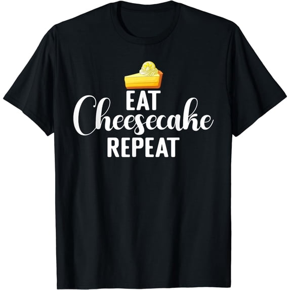 Eat Cheesecake Repeat Cheesecake T-Shirt