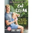 thumbnail image 1 of Eat Clean : Feel Great With 100 Recipes For Real Food You Will Love! (Paperback), 1 of 1