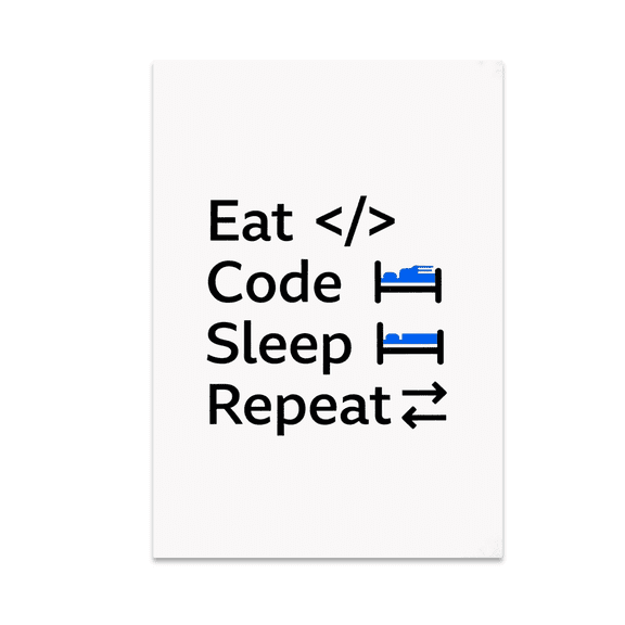Eat Code Sleep Repeat - Software Developer - 13x19 Poster Print
