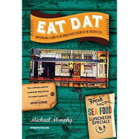 Pre-Owned Eat Dat New Orleans: A Guide to the Unique Food Culture of the Crescent City (Paperback) 1581572352 9781581572353