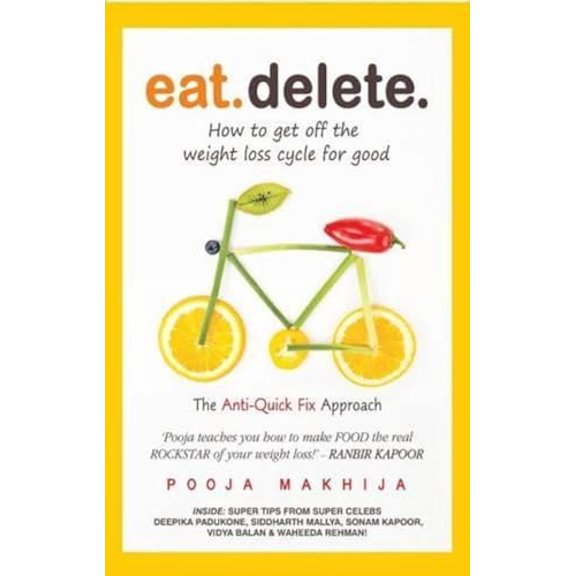 Pre-Owned Eat Delete: How to Get Off the Weight Loss Cycle for Good (Paperback) 9350292343 9789350292341