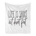 thumbnail image 1 of Eat Dessert First Soft Flannel Fleece Throw Blanket, Simplistic Design Life is Short Eat Dessert First Words Print, Cozy Plush for Indoor and Outdoor Use, 50" x 60", Charcoal Grey White, by Ambesonne, 1 of 5
