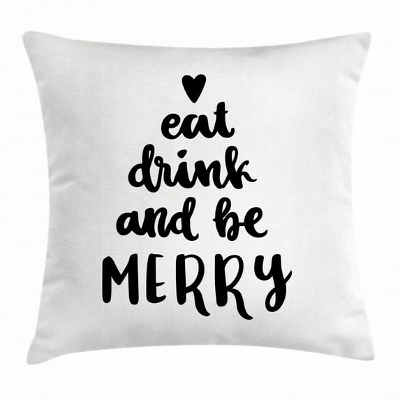 Eat Drink and Be Merry Throw Pillow Cushion Cover, Motivational Quote with Minimalist Toned Heart Figure Modern, Decorative Square Accent Pillow Case, 16 X 16 Inches, Black and White, by Ambesonne