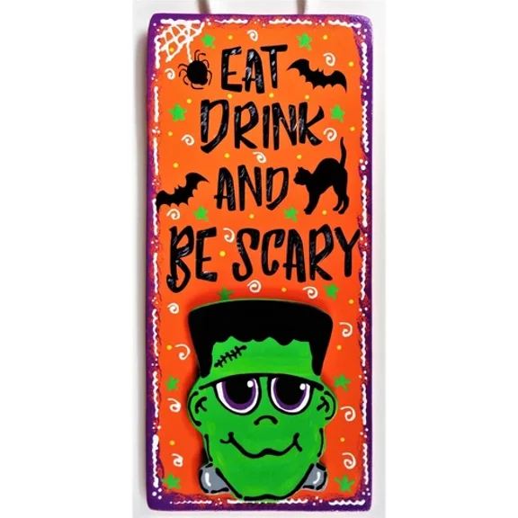 Eat Drink & Be Scary Halloween Frankenstein Monster Sign Wall Door Hanger Plaque