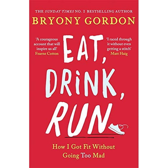 Pre-Owned Eat, Drink, Run.: How I Got Fit Without Going Too Mad Paperback