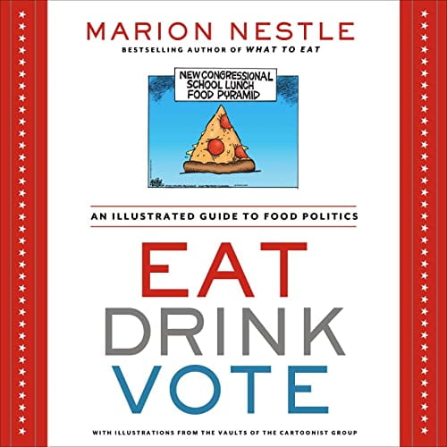 Pre-Owned Eat Drink Vote: An Illustrated Guide to Food Politics (Paperback) 1609615867 9781609615864