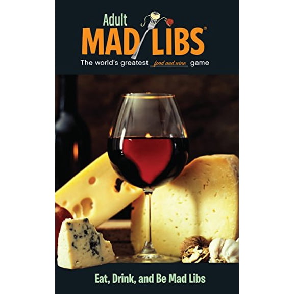 Pre-Owned Eat, Drink, and Be Mad Libs (Adult Mad Libs) Paperback