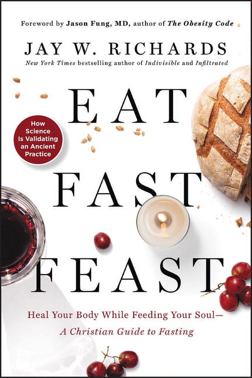 Eat, Fast, Feast: Heal Your Body While Feeding Your Soul--A Christian Guide to Fasting (Paperback) - image 1 of 1