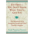 thumbnail image 1 of Pre-Owned Eat First - You Dont Know What Theyll Give Paperback Sonia Pressman Fuentes, 1 of 1