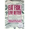 thumbnail image 1 of Pre-Owned Eat Fish, Live Better: How to Put More Fish and Omega-3 Fish Oils into Your Diet for a Longer, Healthier Life (Hardcover) 0060158336 9780060158330, 1 of 1