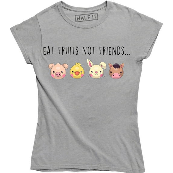 Eat Fruit Not Friends Animal Lover Funny Vegan Vegetarian Women's Tee Shirt
