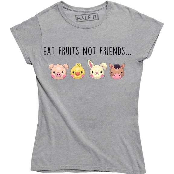 Eat Fruit Not Friends Animal Lover Funny Vegan Vegetarian Women's Tee Shirt