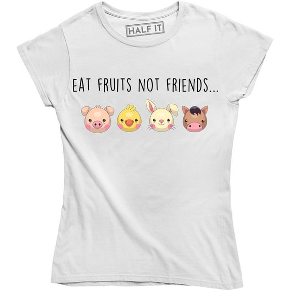 Eat Fruit Not Friends Animal Lover Funny Vegan Vegetarian Women's Tee Shirt