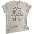 thumbnail image 1 of Eat Fruit Not Friends T-Shirt, Unisex Women's Men's Shirt, Cute Vegan Shirt, Funny Vegan T-shirt, Light Silk Gray, X-Large, 1 of 6