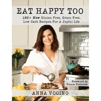 Pre-Owned Eat Happy, Too: 160 New Gluten Free, Grain Free, Low Carb Recipes Made from Real Foods for a Joyful Life, 9781945330681, 1945330686, Hardcover,