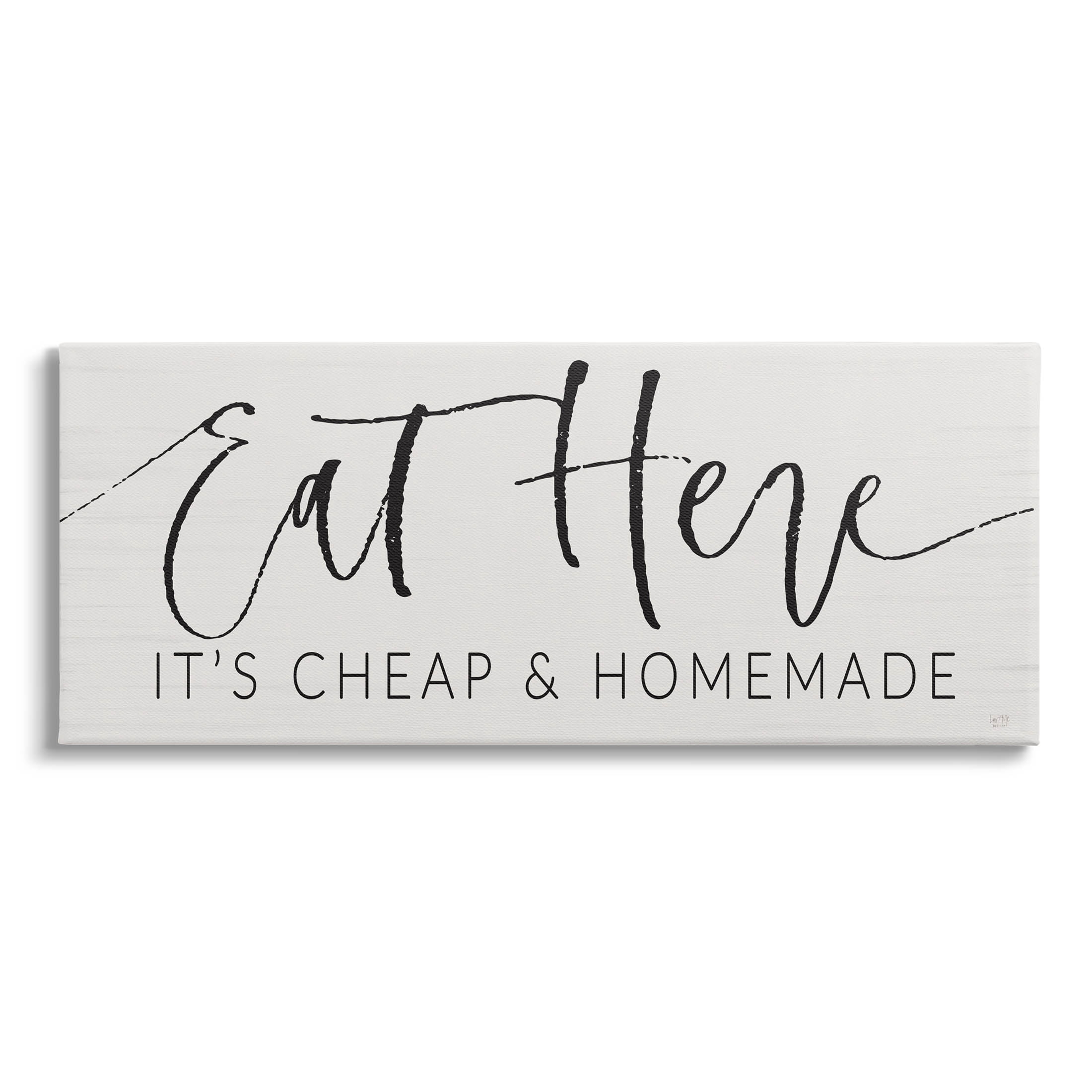 Eat Here Cheap & Homemade Phrase Inspirational Graphic Art Gallery Wrapped Canvas Print Wall Art
