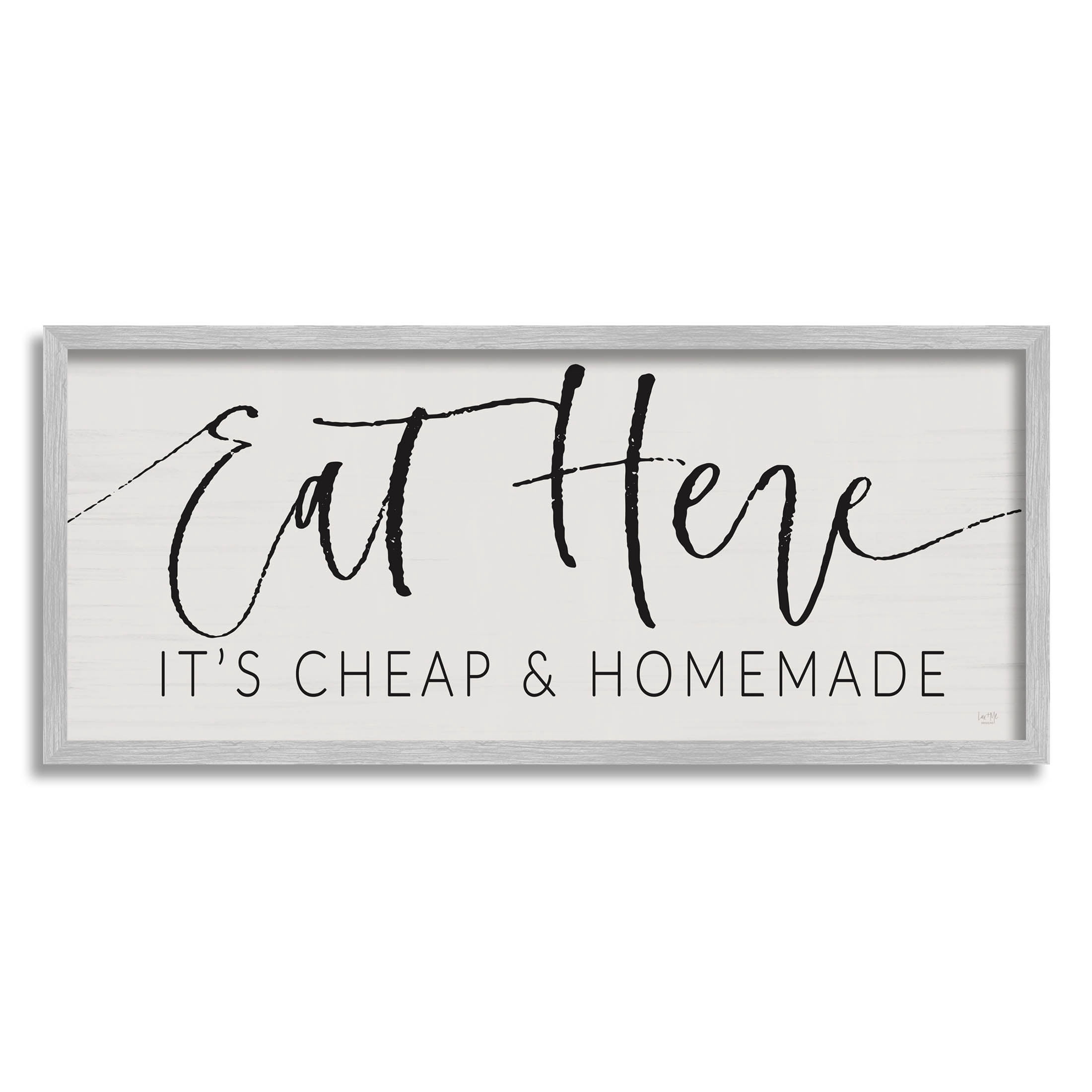 Eat Here Cheap & Homemade Phrase Inspirational Graphic Art Gray Framed Art Print Wall Art