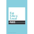 thumbnail image 1 of Eat Like a Local PARIS (Paperback), 1 of 2