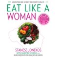 thumbnail image 1 of Eat Like a Woman: 3-Week, 3-Step Program to Revolutionize How You Think and Feel About Food, (Paperback), 1 of 1