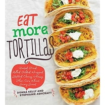 Pre-Owned Eat More Tortillas (Hardcover) 1423644360 9781423644361