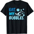 thumbnail image 1 of Eat My Bubbles Swim Team Swimmer Funny Swimming Lover T-Shirt, 1 of 2