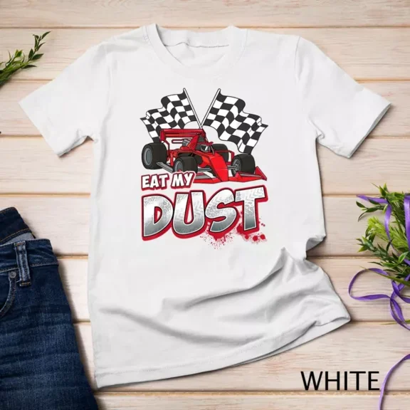 Eat My Dust Funny Formula Race Car Racing Gift Toddler Boy Unisex T-Shirt Unisex S-5XL Hot Trending Shirt, Vintage Birthday Gift