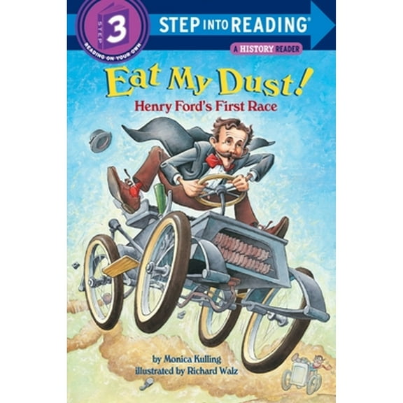 Pre-Owned Eat My Dust! Henry Ford's First Race (Paperback 9780375815102) by Monica Kulling