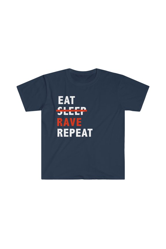 Eat No Sleep Rave Repeat Unisex T-shirt S-3XL Raving Ravers
