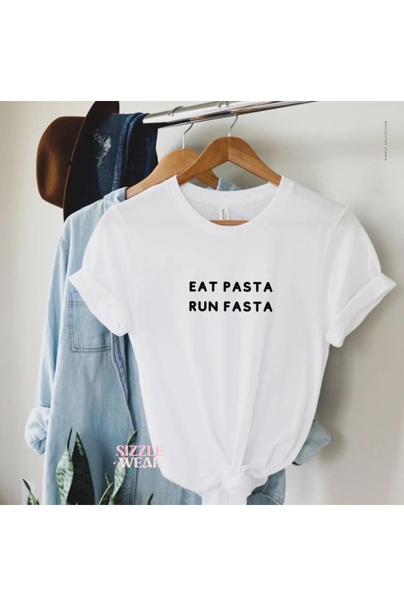 Eat Pasta Run Fasta T-shirt, Pasta Lover Shirt, Food Lover Tee, Gift For Friends, Birthday Gift, Funny Slogan, Unisex Top