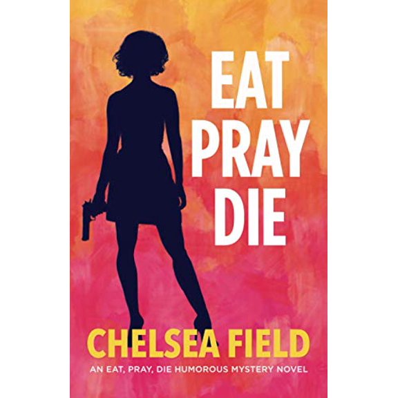 Pre-Owned Eat, Pray, Die (An Eat, Pray, Die Humorous Mystery) (Volume 1)