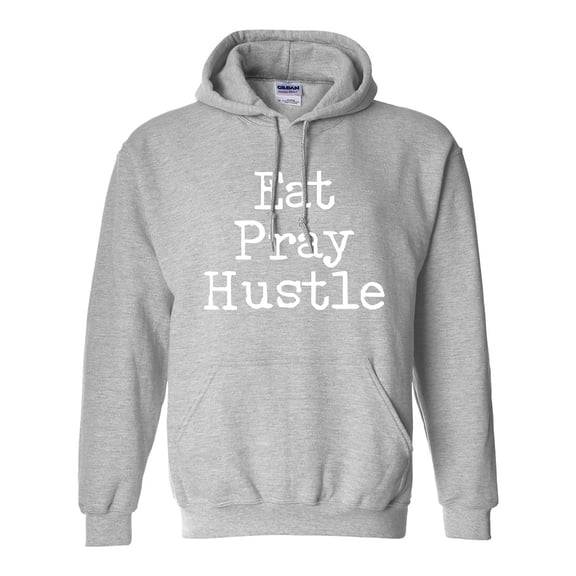 Eat Pray Hustle Adult Hooded Sweatshirt