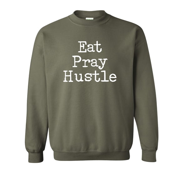 Eat Pray Hustle Crewneck Sweatshirt
