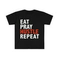 thumbnail image 1 of Eat Pray Hustle Repeat  Unisex T-shirt S-3XL Entrepreneur Boss CEO Prayer, 1 of 2