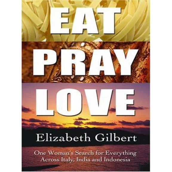 Pre-Owned Eat, Pray, Love : One Woman's Search for Everything Across Italy, India and Indonesia (Hardcover) 9780786288137