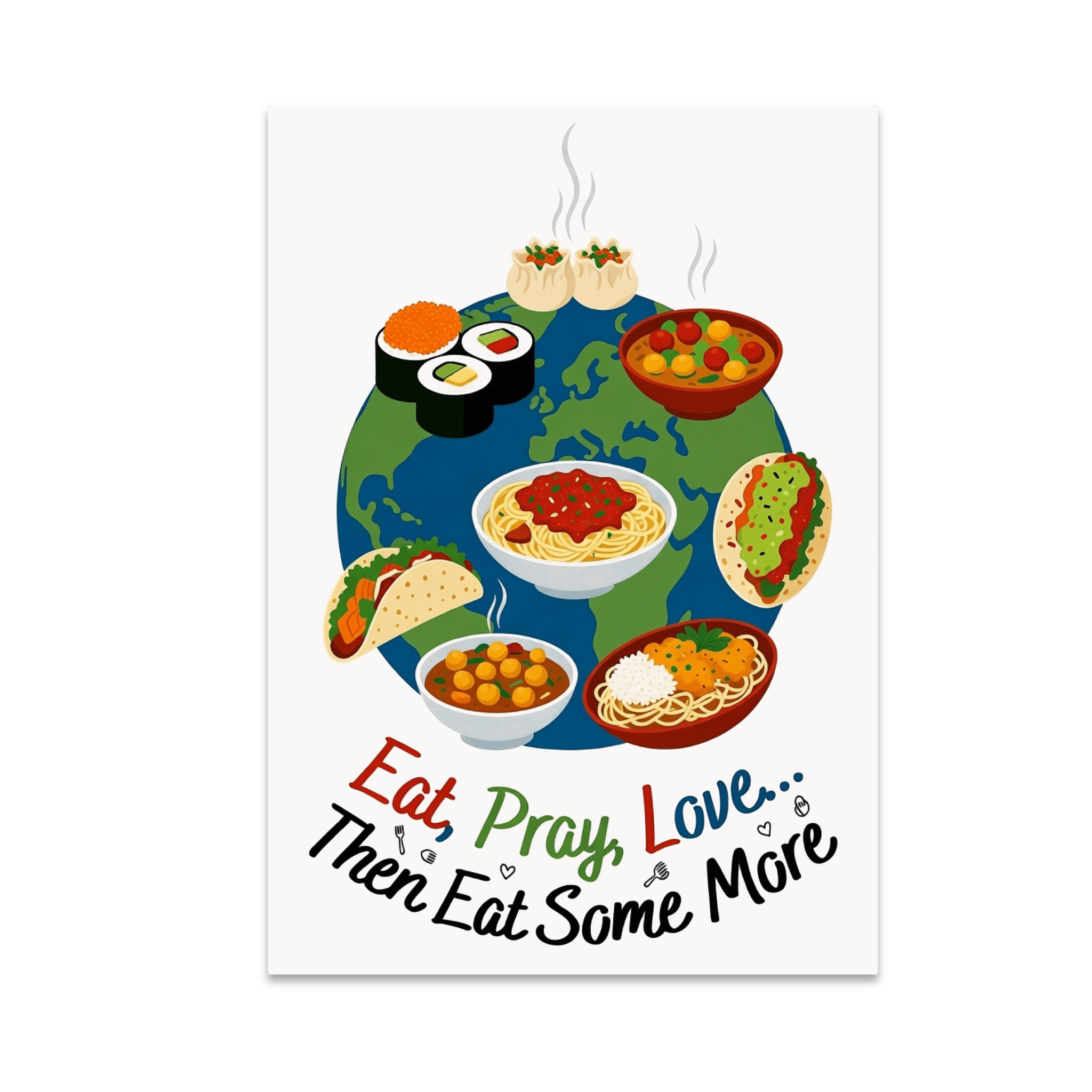 Eat Pray Love Then Eat Some More - Foodie Decor Enthusiast - 13x19 ...