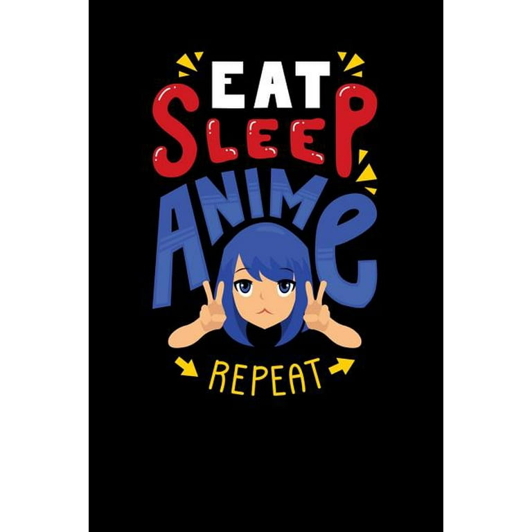 https://i5.walmartimages.com/seo/Eat-Sleep-Anime-Repeat-120-Pages-I-6x9-I-Music-Sheet-I-Funny-Anime-Japanese-Animation-Lover-Gifts-Paperback-9781080881604_dfaa3b39-24aa-4b58-8753-a5ee8010c394_1.a66dbdf8b5b94a3a9cec744ce96b2d84.jpeg?odnHeight=768&odnWidth=768&odnBg=FFFFFF