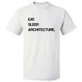 thumbnail image 1 of Eat Sleep Architecture T shirt Tee Gift, 1 of 2