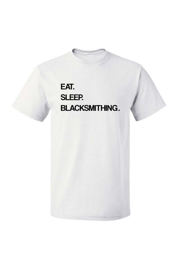 Eat Sleep Blacksmithing T shirt Tee Gift