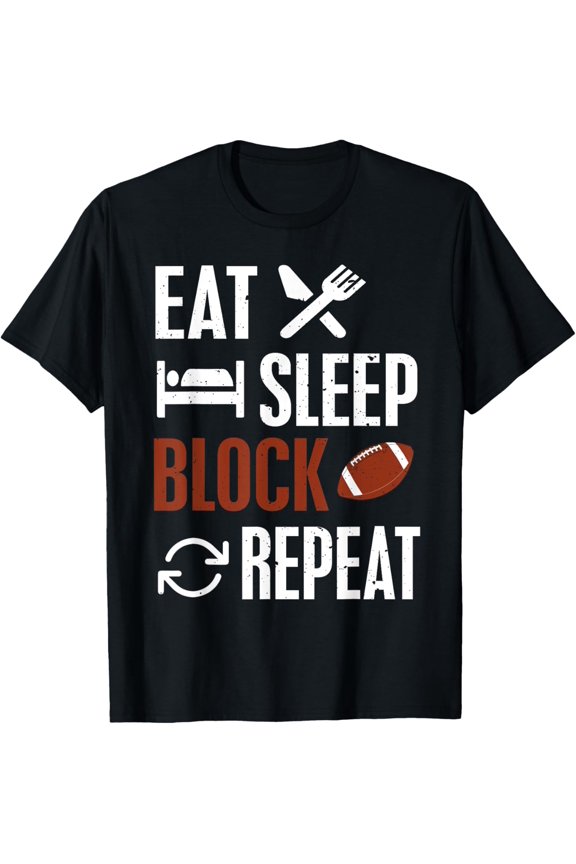 Eat Sleep Block Repeat Football Offensive Lineman T-Shirt