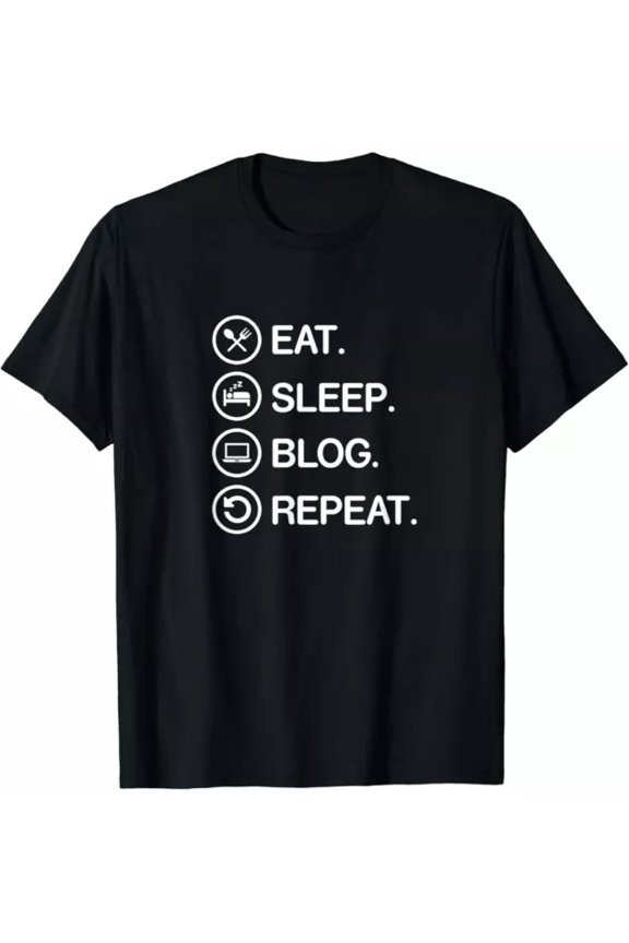 Eat Sleep Blog Repeat Blogger Content Creator T-Shirt