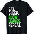 thumbnail image 1 of Eat Sleep Blow Leaves Repeat Funny Leaf Blower Dad T-Shirt men and women can wear, black, white, gifts, 1 of 4