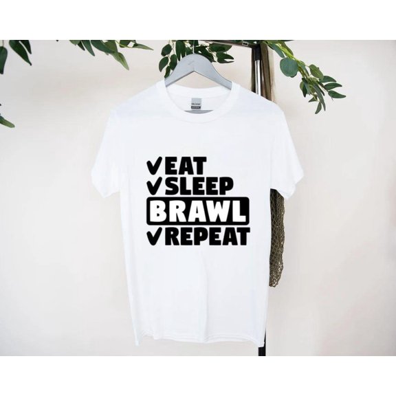 Eat Sleep Brawl Repeat T-Shirt for Fight Fans, for men & women, up to size 5XL
