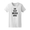 thumbnail image 1 of Eat Sleep Breathe Dance T-Shirt Women -Image by Shutterstock, Female Small, 1 of 2