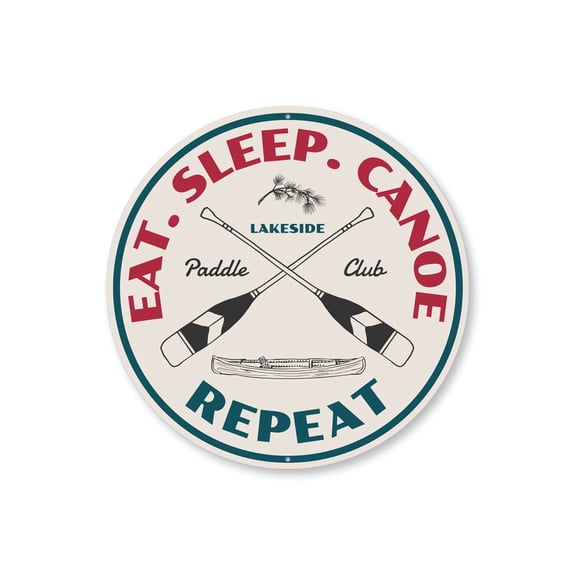 Eat Sleep Canoe Repeat Paddle Club Aluminum Metal Decor Sign - 12" Round