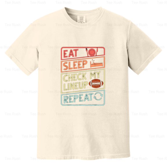 Eat Sleep Check Lineup Repeat Funny Fantasy Football, Sport, League Tee, Comfort Color T-Shirt Unisex, up to 4XL