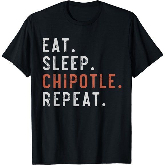 Eat Sleep Chipotle Repeat Fan Player Funny T-Shirt