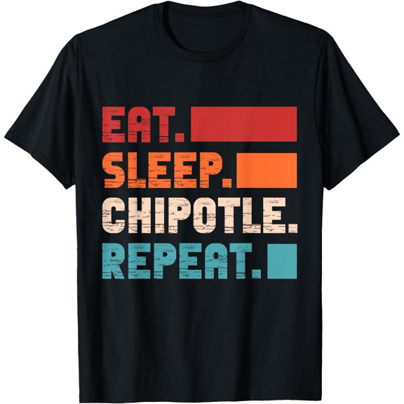 Eat Sleep Chipotle Repeat Spicy Mexican Food Retro T-Shirt