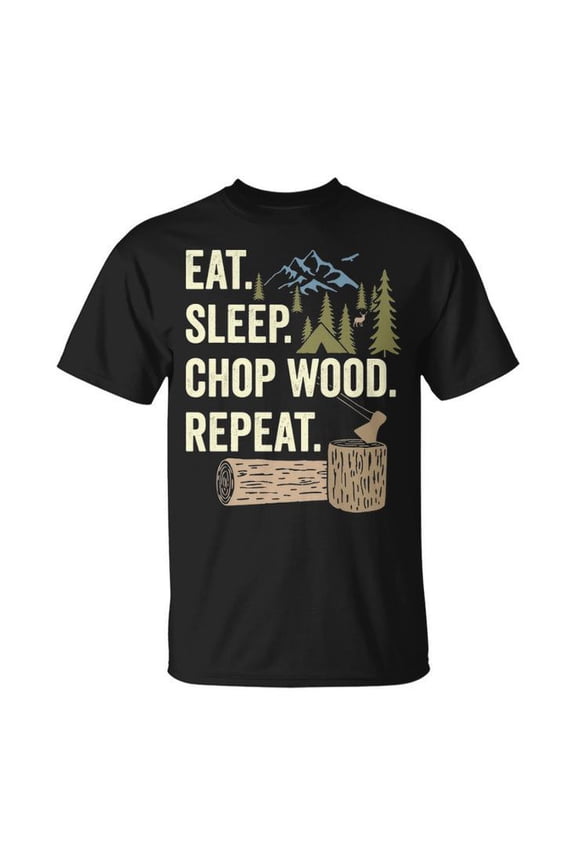 Eat Sleep Chop Wood Repeat Graphic Tee Unisex Adult Cotton Logging Lumberjack Humor Design T-Shirt for Worksite Outdoor Casual Wear, Size 5XL, Color Black