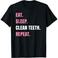 thumbnail image 1 of Eat. Sleep. Clean Teeth. Repeat. Dental Hygienist Print T-Shirt, 1 of 4